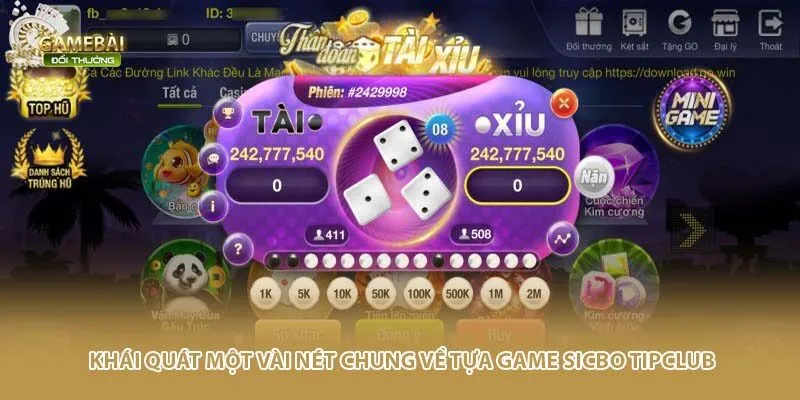 Khái quát một vài nét chung về tựa game sicbo tipclub