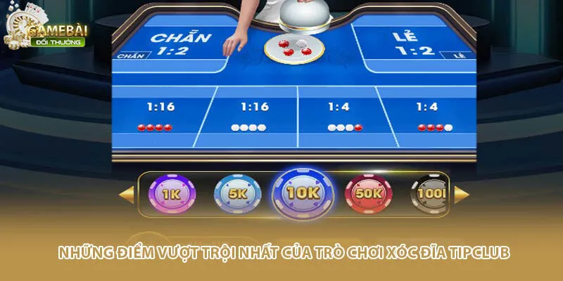 Những điểm vượt trội nhất của trò chơi xóc đĩa TIPCLUB