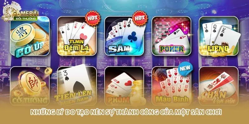 Những lý do tạo nên sự thành công của một sân chơi