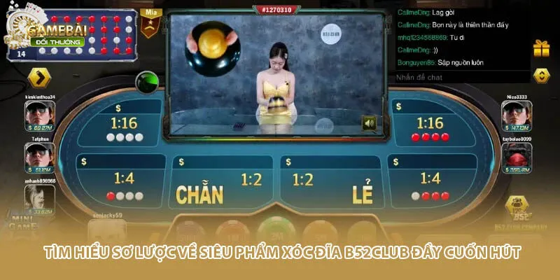 Tìm hiểu sơ lược về siêu phẩm xóc đĩa B52club đầy cuốn hút
