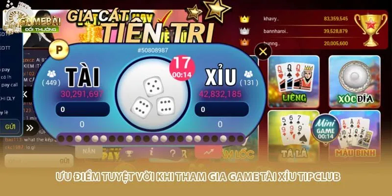Ưu điểm tuyệt vời khi tham gia game tài xỉu Tipclub
